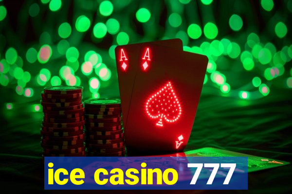 ice casino 777